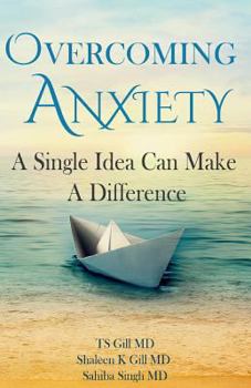Paperback Overcoming Anxiety: A Single Idea Can Make a Difference Book