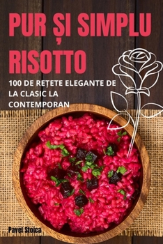 Paperback Pur Și Simplu Risotto [Romanian] Book