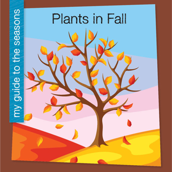 Plants in Fall (My Early Library: My Guide to the Seasons)