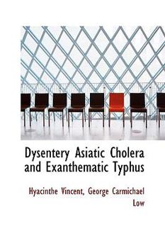 Paperback Dysentery Asiatic Cholera and Exanthematic Typhus Book