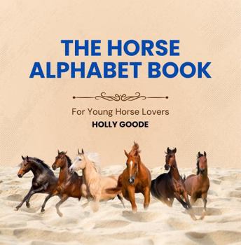 Paperback The Horse Alphabet Book: For Young Horse Lovers Book