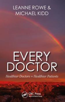 Paperback Every Doctor: Healthier Doctors = Healthier Patients Book