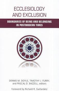 Paperback Ecclesiology and Exclusion: Boundaries of Being and Belonging in Postmodern Times Book