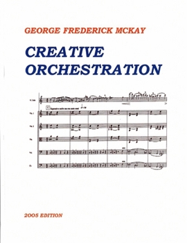 Paperback Creative Orchestration: A Project Method For Classes In Orchestration And Instrumentation Book