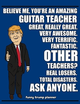 Funny Trump Planner: 2020 Planner for Guitar Teacher (Gifts for Guitarists)