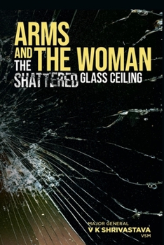 Paperback Arms and the Woman: The Shattered Glass Ceiling Book