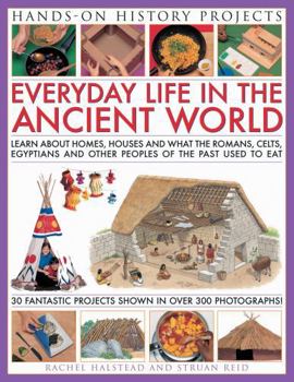 Paperback Hands-On History Projects: Home Life: Learn about Houses, Homes and What People Ate in the Past, with 30 Easy-To-Make Projects and Recipes, with 300 F Book