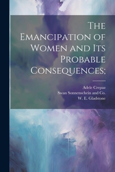 Paperback The Emancipation of Women and its Probable Consequences; Book