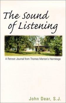 Paperback The Sound of Listening: A Retreat from Thomas Merton's Hermitage Book