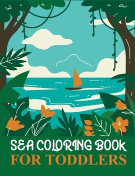 Paperback Sea Coloring Book For Toddlers: Sea Activity Coloring Book For Kids Book