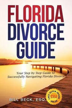 Paperback Florida Divorce Guide: Your Guide to Successfully Navigating Florida Divorce Book