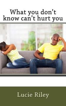 Paperback What you don't know can't hurt you Book