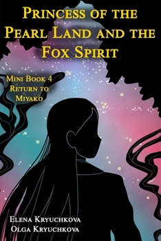 Paperback Princess of the Pearl Land and the Fox Spirit. Mini Book 4 Return to Miyako Book