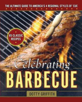 Paperback Celebrating Barbecue: The Ultimate Guide to America's 4 Regional Styles Book