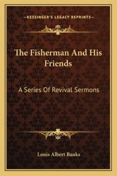 Paperback The Fisherman And His Friends: A Series Of Revival Sermons Book