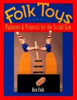 Paperback Folk Toys: Patterns and Projects for the Scroll Saw Book