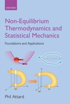 Hardcover Non-Equilibrium Thermodynamics and Statistical Mechanics: Foundations and Applications Book