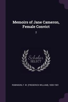 Paperback Memoirs of Jane Cameron, Female Convict: 2 Book