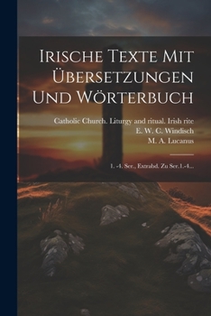 Paperback Irische Texte Mit Übersetzungen Und Wörterbuch: 1. -4. Ser., Extrabd. Zu Ser.1.-4... [Irish] Book