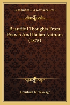 Paperback Beautiful Thoughts From French And Italian Authors (1875) Book