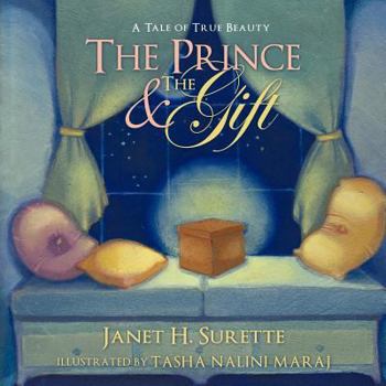 Paperback The Prince & the Gift: A Tale of True Beauty Book