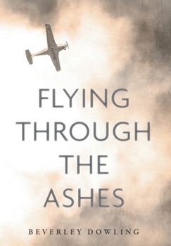 Hardcover Flying Through the Ashes Book