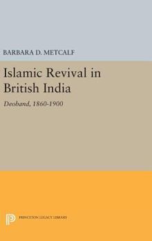 Hardcover Islamic Revival in British India: Deoband, 1860-1900 Book