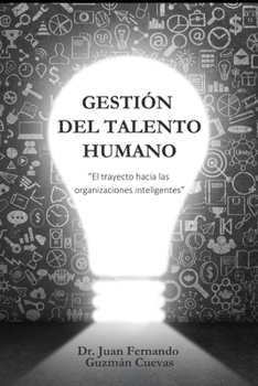 Paperback Gestión del Talento Humano: "El trayecto hacia las organizaciones inteligentes" [Spanish] Book