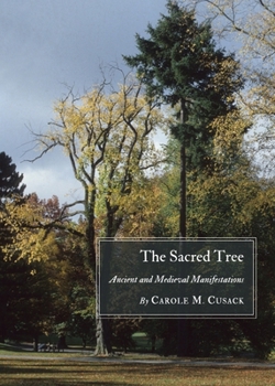 The Sacred Tree: Ancient and Medieval Manifestations