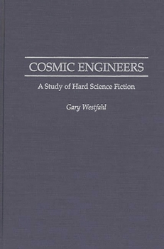 Hardcover Cosmic Engineers: A Study of Hard Science Fiction Book