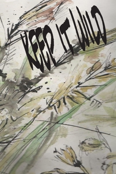 Paperback Keep It Wild: A place to write all your wild adventures. Book