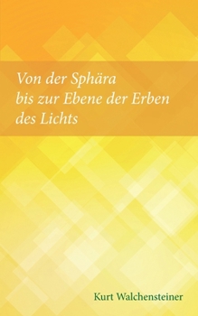 Paperback Von der Sphära bis zur Ebene der Erben des Lichts [German] Book