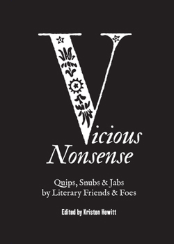 Hardcover Vicious Nonsense: Quips, Snubs & Jabs by Literary Friends & Foes Book