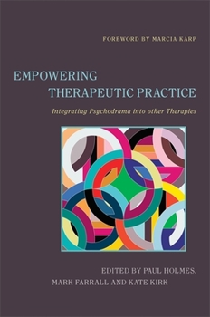 Paperback Empowering Therapeutic Practice: Integrating Psychodrama Into Other Therapies Book