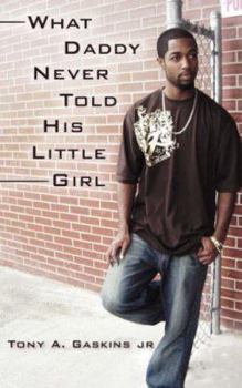 Paperback What Daddy Never Told His Little Girl Book