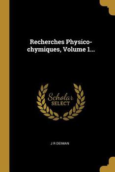Paperback Recherches Physico-chymiques, Volume 1... [French] Book