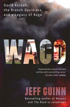 Paperback Waco: David Koresh, the Branch Davidians, and a Legacy of Rage. Book