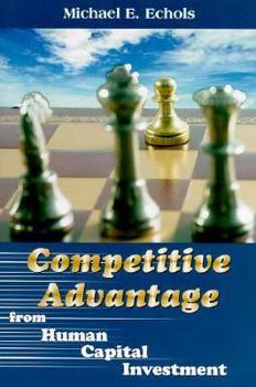 Paperback Competitive Advantage from Human Capital Investment Book