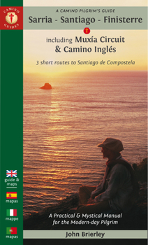 Paperback A Camino Pilgrim's Guide Sarria - Santiago - Finisterre: Including M?xia Circuit & Camino Ingl?s - 3 Short Routes to Santiago de Compostela Book