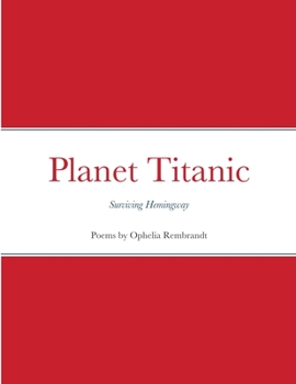 Paperback Planet Titanic: Surviving Hemingway Book
