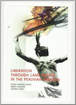 Paperback Liberation Through Land Rights in the Peruvian Amazon Book