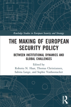 Paperback The Making of European Security Policy: Between Institutional Dynamics and Global Challenges Book