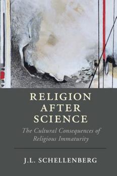 Hardcover Religion After Science: The Cultural Consequences of Religious Immaturity Book