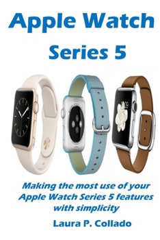 Paperback Apple Watch Series 5: Making the most use of your Apple Watch Series 5 features with simplicity Book