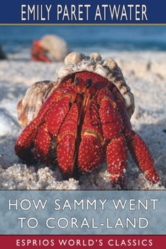 Paperback How Sammy Went to Coral-Land (Esprios Classics) Book