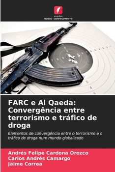 Paperback FARC e Al Qaeda: Convergência entre terrorismo e tráfico de droga [Portuguese] Book