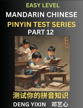 Paperback Chinese Pinyin Test Series for Beginners (Part 12): Simple Mind Games, Easy Level, Learn Simplified Mandarin Chinese Characters with Pinyin and Englis Book