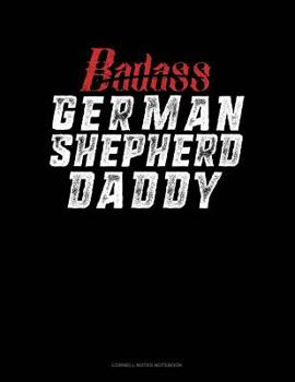 Paperback Badass German Shepherd Daddy: Cornell Notes Notebook Book