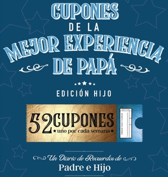 Hardcover Cupones De La Mejor Experiencia De Papá - Edición Hijo [Spanish] Book