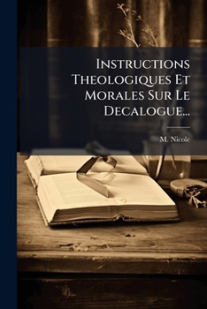 Paperback Instructions Theologiques Et Morales Sur Le Decalogue... [French] Book